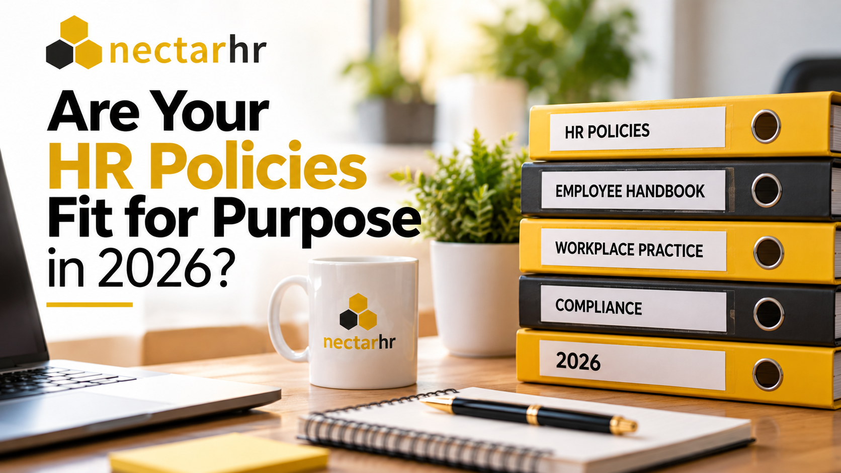 HR Services Wolverhampton | Nectar HR Services London, UK 12 Are Your Essential HR Policies Really Fit for Purpose in 2026?
